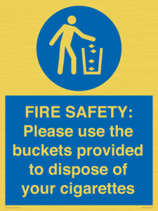 FIRE SAFETY: Please use the buckets provided to dispose of your cigarettes